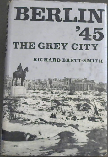 Berlin '45 : The Grey City