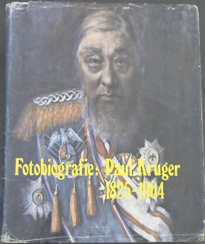 Fotobiografie: Paul Kruger 1825-1904
