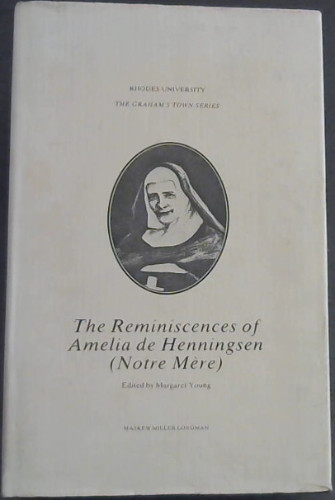 Image for The reminiscences of Amelia de Henningsen (notre mere) (Graham's Town series) The reminiscences of Amelia de Henningsen (notre mere) (Graham's Town series)