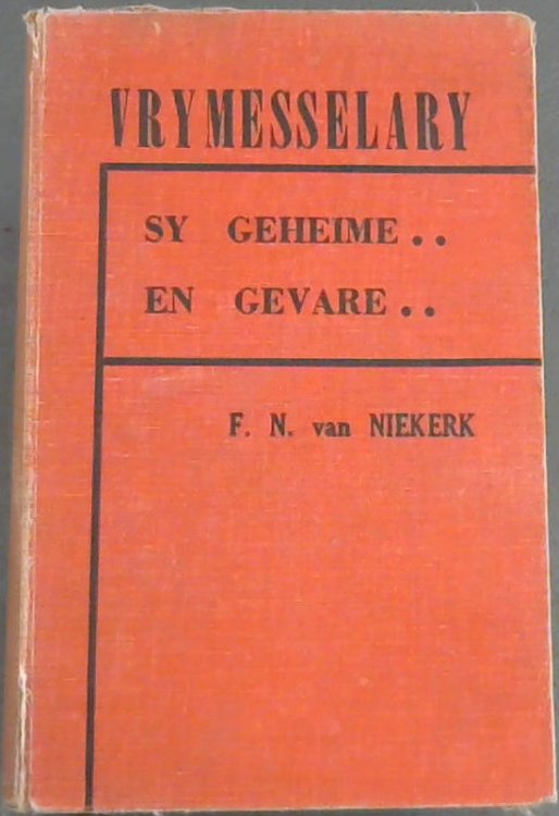 Vrymesselary : Sy Geheime. En Gevare