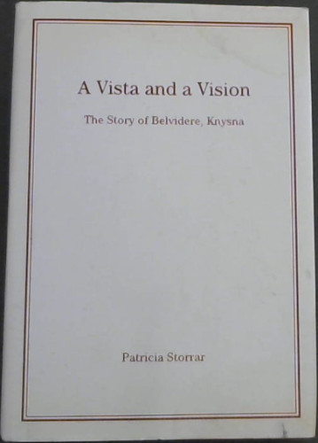 Image for A vista and a vision: The story of Belvidere, Knysna A vista and a vision: The story of Belvidere, Knysna