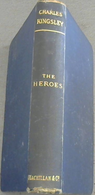 The Heroes, Or Greek Fairy Tales for My Children