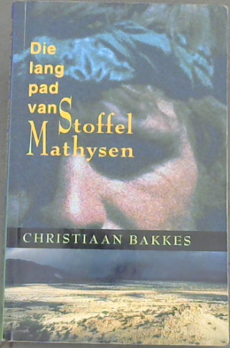 Die lang pad van Stoffel Mathysen (Afrikaans Edition)