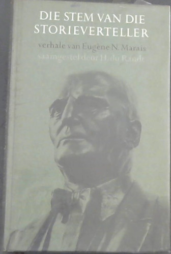 Die Stem Van Die Storieverteller - Verhale Van Eugene Marais (Afrikaans Edition)