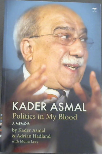 Kader Asmal: Politics in My Blood