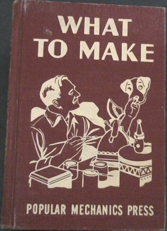 What To Make and How to Make It . Volume 3 Only
