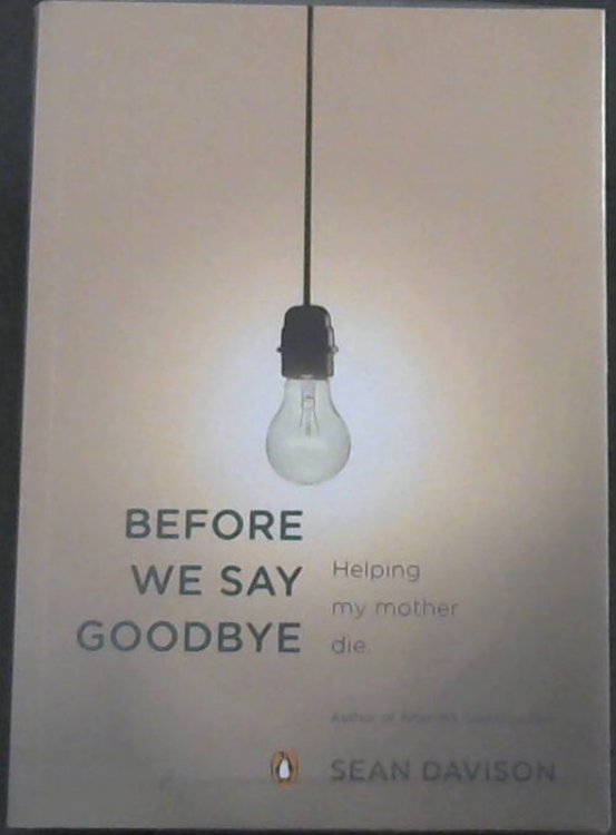Before We Say Goodbye: Helping My Mother Die