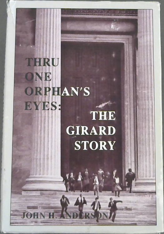 Thru One Orphan's Eyes: The Girard Story
