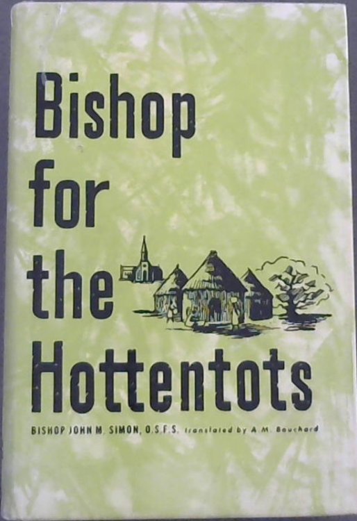 Bishop for the Hottentots: African Memories 1882-1909