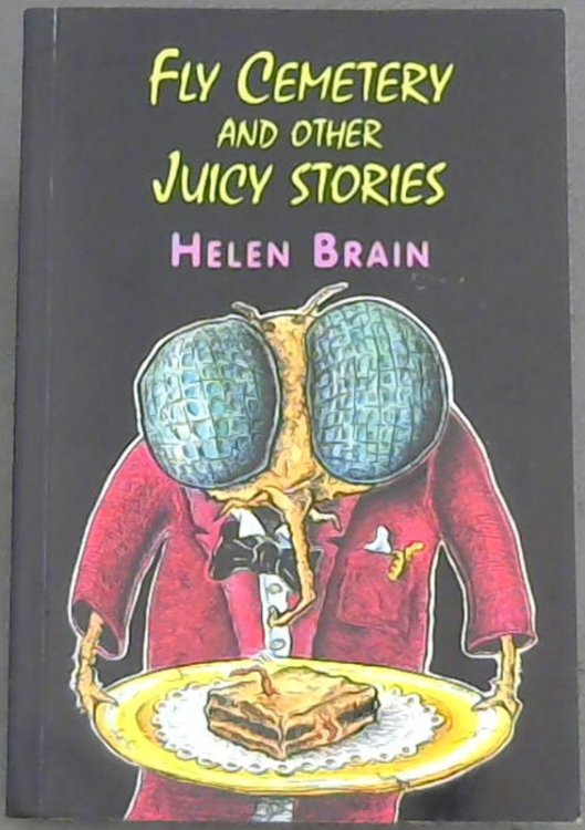 Fly Cemetry and Other Juicy Stories