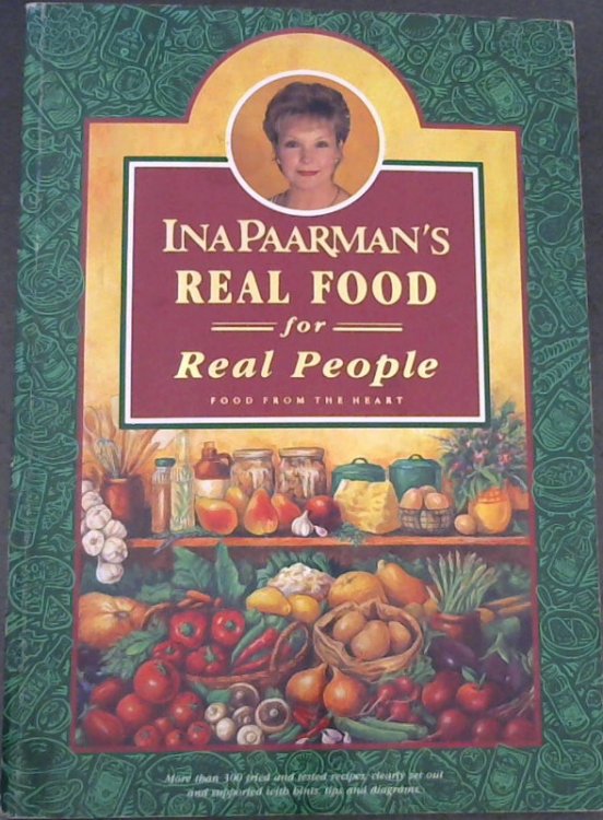 Ina Paarman's Real Food for Real people (Food From the Heart)