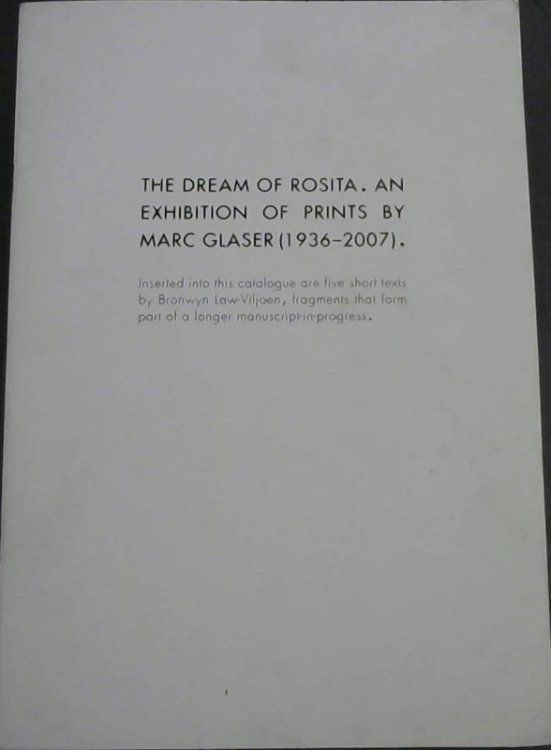 The Dream of Rosita. An Exhibition Of Prints by Marc Glaser (1936-2007).