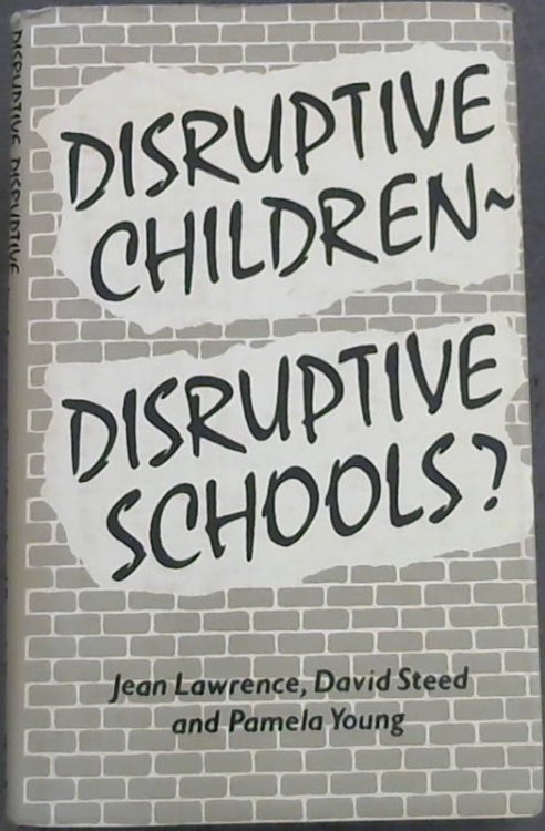 Disruptive Children - Disruptive Schools