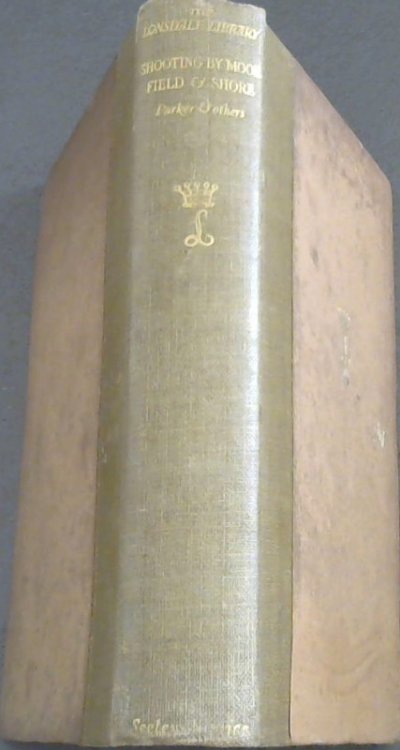 Image for Shooting by Moor, Field and Shore : A practical guide to modern methods (The Lonsdale Library, Vol III) Shooting by Moor, Field and Shore : A practical guide to modern methods (The Lonsdale Library, Vol III)