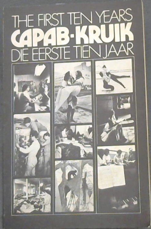 Image for The First Ten Years Capak-Kruik/ Die Eerste Tien Jaar 1963-1973 The First Ten Years Capak-Kruik/ Die Eerste Tien Jaar 1963-1973