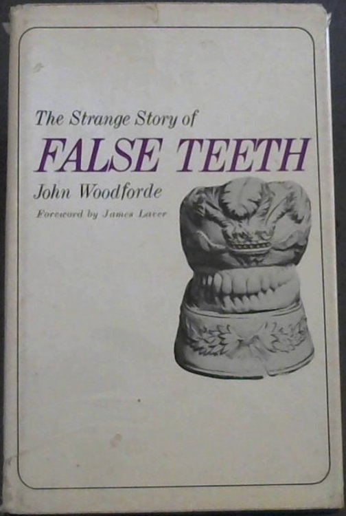 The Strange Story of False Teeth