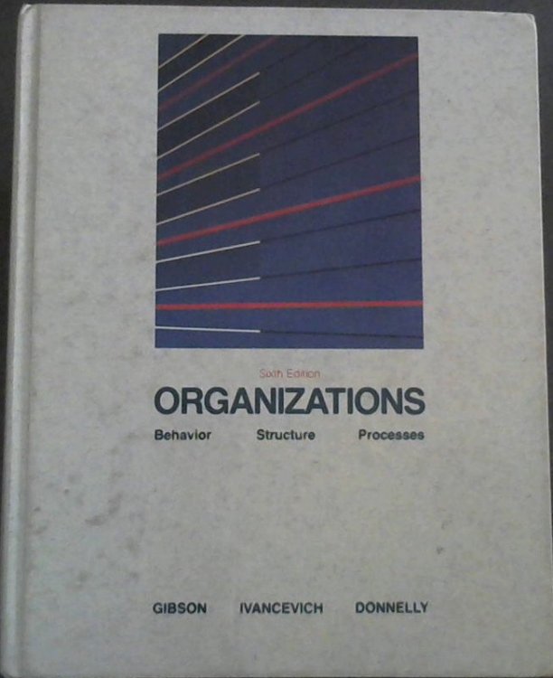 Organizations : Behaviour Structure Processes