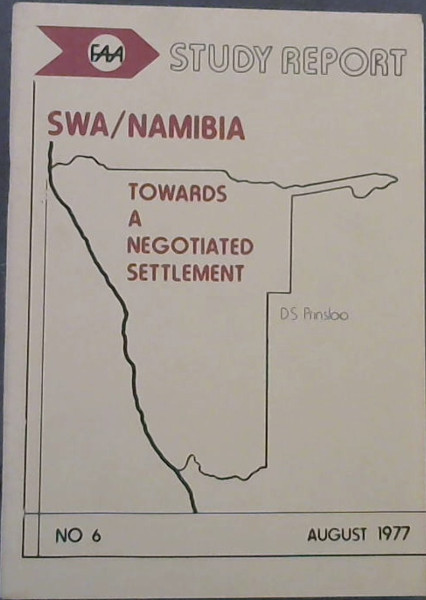 SWA/Namibia: Towards a negotiated settlement (FAA study report ; no. 6)