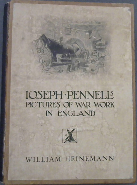Joseph Pennell's Pictures of War Work in England