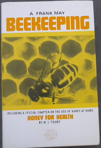 Beekeeping including Honey for Health a special chapter on the use of honey at home by W. J. Tromp