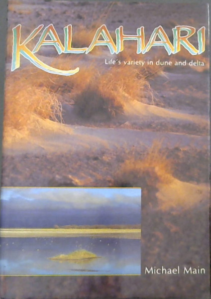 Kalahari: Life's variety in dune and delta