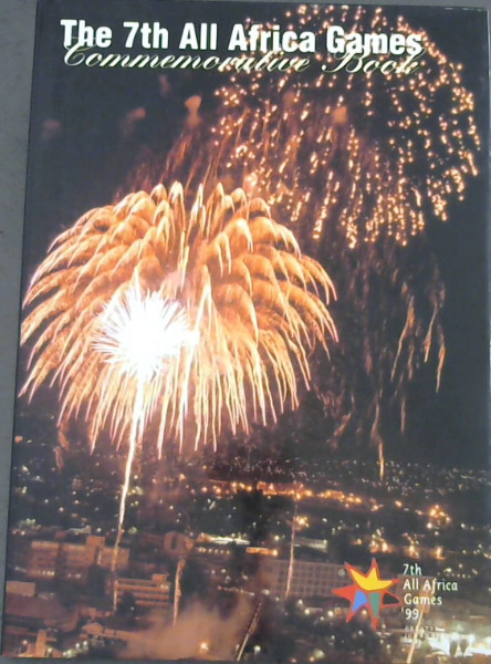 The 7th All Africa Games Commemorative Book - Greater Johannesburg, 10-19 September 1999