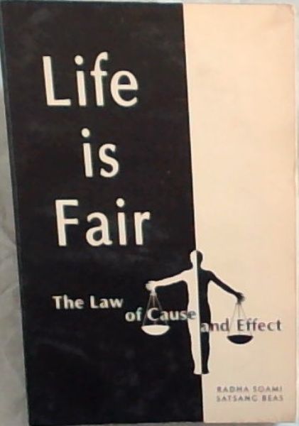 Life is Fair: The Law of Cause and Effect