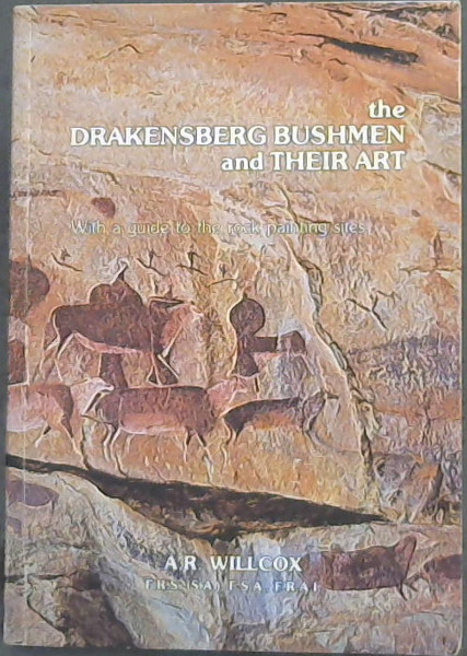 The Drakensberg Bushmen and Their Art