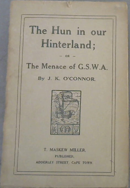 The Hun In Our Hinterland; or, The Menace of GSWA