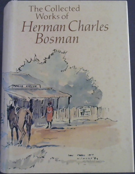 The Collected Works of Herman Charles Bosman
