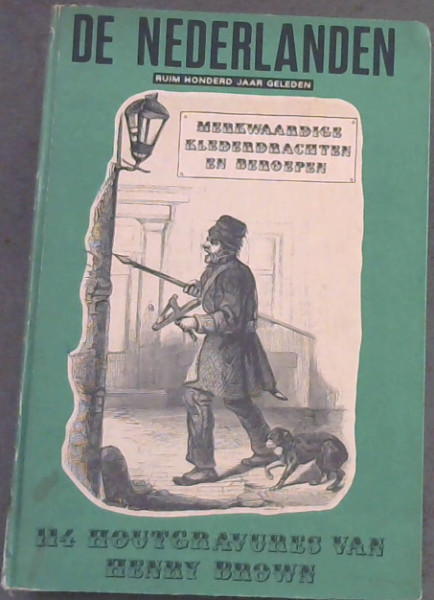 Merkwaardige Klederdrachten en Beroepen (De Nederlanden in de Negentiende Eeuw)