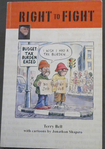 Right to Fight : A selection of 17 years of Inside Labour columns from Business Report, South Africa's most widely read business newspaper