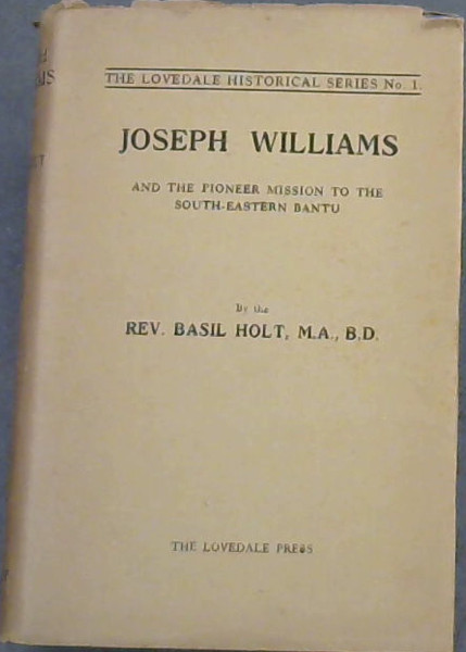 Joseph Williams and the Pioneer Mission to the South-Eastern Bantu