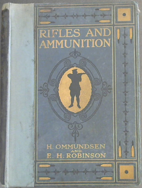 Rifles and Ammunition and Rifle Shooting