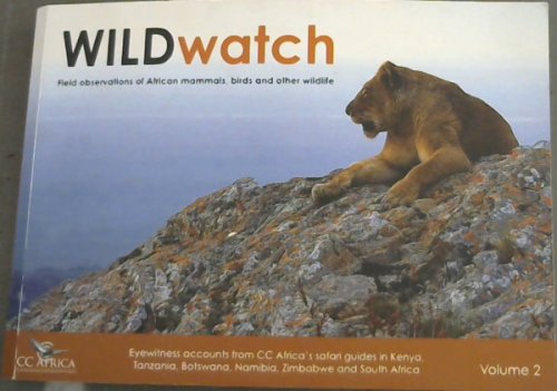 Wildwatch Volume 2 : Field observations of African mammals , birds and other wildlife