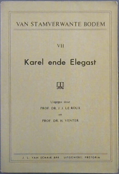 Van Stamverwante Bodem VII : Karel ende Elegast