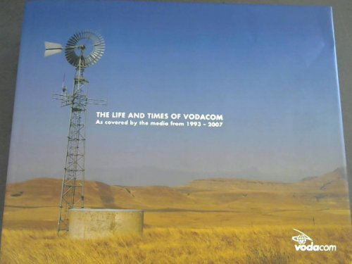 The Life and Times of Vodacom: As Covered by the Media from 1993-2007