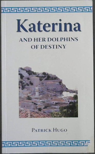 Image for Katerina and her Dolphins of Destiny Katerina and her Dolphins of Destiny