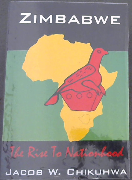 Zimbabwe: The Rise to Nationhood
