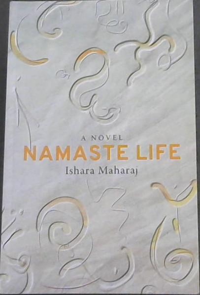 Namaste Life;A Novel