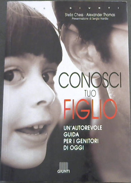 Conosci tuo figlio. Un'autorevole guida per i genitori di oggi
