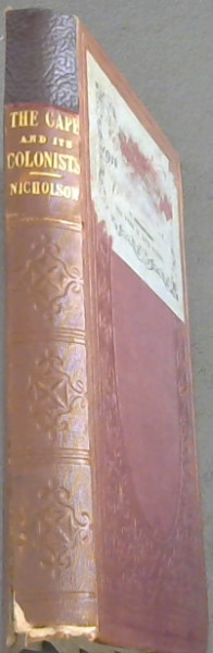 Image for The Cape and its Colonists : with Hints to Settlers The Cape and its Colonists : with Hints to Settlers
