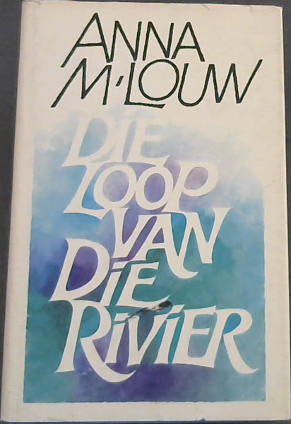 Die loop van die rivier (Afrikaans Edition)