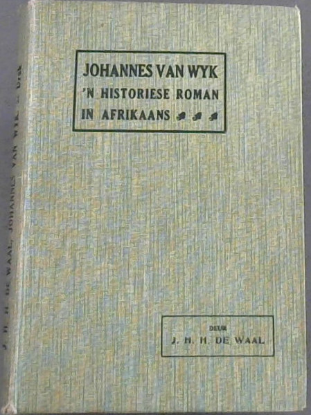 Johannes Van Wyk: n Historiese Roman in Afrikaans