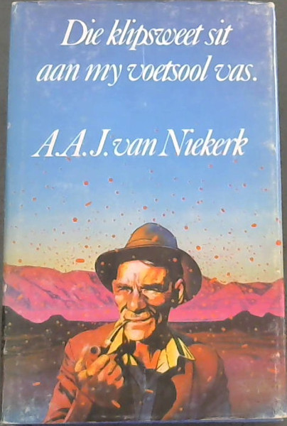 Image for Die Klipsweet sit aan my Voete vas. Die Klipsweet sit aan my Voete vas.