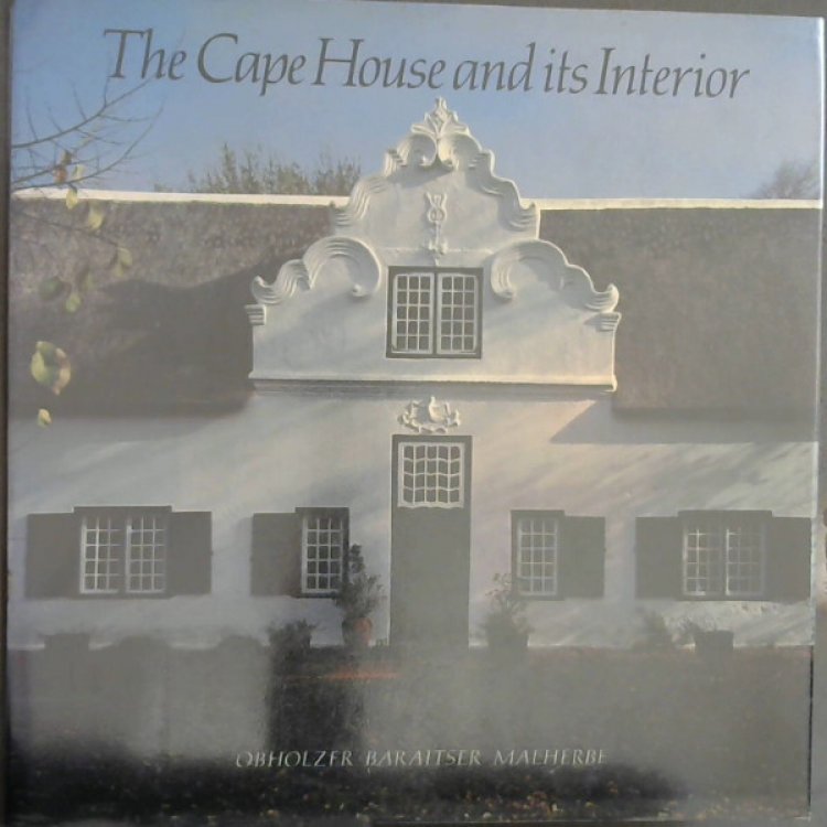 The Cape House and its Interior: An inquiry into the sources of Cape architecture & a survey of built-in early Cape domestic woodwork (Grosvenor House Edition Number One)