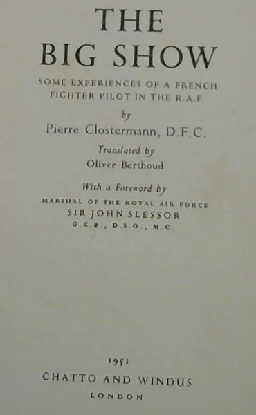 Image for The Big Show : Some Experiences of a French Fighter Pilot in the R.A.F. The Big Show : Some Experiences of a French Fighter Pilot in the R.A.F.