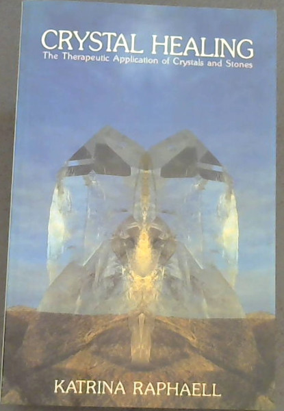 Crystal Healing, Vol. 2: The Therapeutic Application of Crystals and Stones