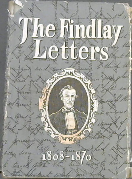 The Findlay Letters 1806-1870