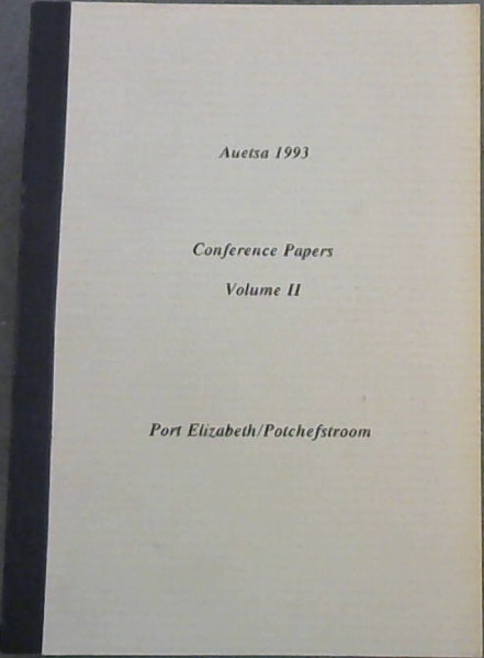Image for Auetsa 1993 : Conference Papers Volume II - Port Elizabeth / Potchefstroom Auetsa 1993 : Conference Papers Volume II - Port Elizabeth / Potchefstroom